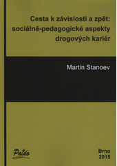 Cesta k závislosti a zpět: sociálně-pedagogické aspekty drogových kariér  Cover Image