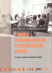 Tvorba individuálních vzdělávacích plánů : pro žáky s poruchou autistického spektra  Cover Image