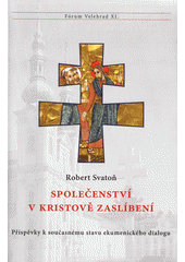 Společenství v Kristově zaslíbení : příspěvky k současnému stavu ekumenického dialogu  Cover Image