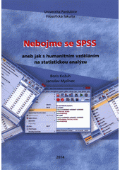 Nebojme se SPSS, aneb, Jak s humanitním vzděláním na statistickou analýzu  Cover Image