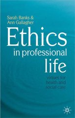 Ethics in professional life : virtues for health and social care  Cover Image