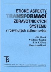 Etické aspekty transformací zdravotnických systémů v rozvinutých státech světa  Cover Image