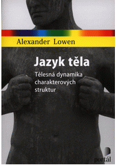 Jazyk těla : tělesná dynamika charakterových struktur  Cover Image