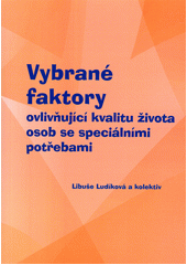 Vybrané faktory ovlivňující kvalitu života osob se speciálními potřebami  Cover Image