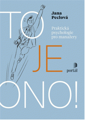 To je ono! praktická psychologie pro manažery  Cover Image