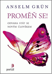 Proměň se! : odvaha stát se novým člověkem  Cover Image