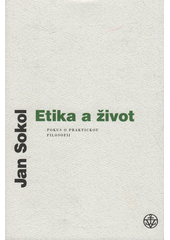 Etika a život : pokus o praktickou filosofii  Cover Image