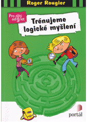 Trénujeme logické myšlení : pro děti od 9 let  Cover Image