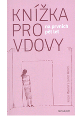 Knížka pro vdovy na prvních pět let  Cover Image