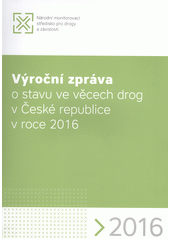 Výroční zpráva o stavu ve věcech drog v České republice v roce 2016  Cover Image