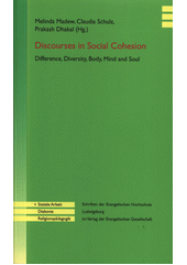 Discourses in social cohesion : difference, diversity, body, mind and soul  Cover Image