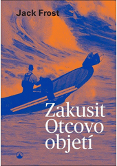 Zakusit Otcovo objetí  Cover Image