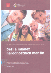 Děti a mládež národnostních menšin : 16. setkání národnostních menšin : sborník příspěvků z konference konané v Praze 10. listopadu 2016 Cover Image