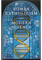 Roman catholicism and modern science : a history  Cover Image