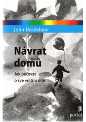 Návrat domů : jak pečovat o své vnitřní dítě  Cover Image