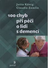 100 chyb při péči o lidi s demencí  Cover Image