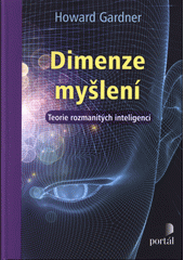 Dimenze myšlení : teorie rozmanitých inteligencí  Cover Image