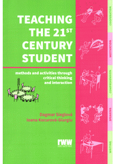 Teaching the 21st century student :  methods and activities through critical thinking and interaction /  Cover Image