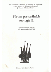 Fórum pastorálních teologů : vybraná studijní témata pro posluchače CMTF UP. II.  Cover Image