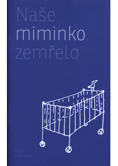 Naše miminko zemřelo  Cover Image