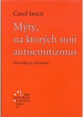 Mýty, na ktorých stojí antisemitizmus : od antiky po súčasnosť  Cover Image