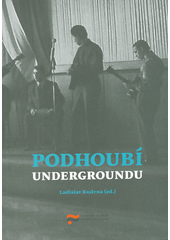 Podhoubí undergroundu  Cover Image