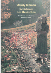 Osudy Němců z Jizerských hor po roce 1945 = Schicksale der Deutschen aus dem Isergebirge nach 1945  Cover Image