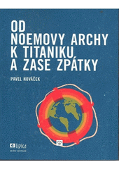 Od Noemovy archy k Titaniku a zase zpátky  Cover Image