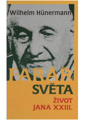 Farář světa : život Jana XXIII.  Cover Image