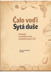 Čalo vod'i = Sytá duše : antologie prozaických textů romských autorů z ČR  Cover Image