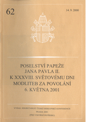 Poselství papeže Jana Pavla II. k XXXVIII. světovému dni modliteb za povolání 6. května 2001 Cover Image