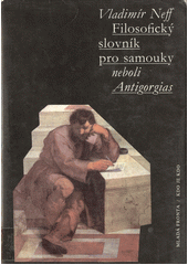 Filosofický slovník pro samouky, neboli, Antigorgias  Cover Image