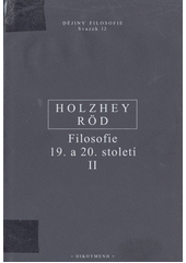 Filosofie 19. a 20. stol. II., Novokantovství, idealismus, realismus a fenomenologie  Cover Image