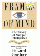 Frames of mind : the theory of multiple intelligences  Cover Image