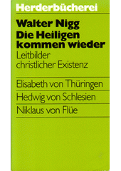 Die Heiligen kommen wieder : Leitbilder christlicher Existenz  Cover Image