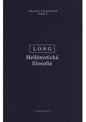 Hellénistická filosofie : stoikové, epikurejci, skeptikové  Cover Image