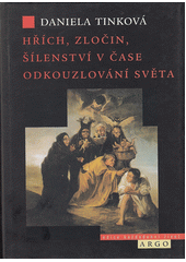 Hřích, zločin, šílenství v čase odkouzlování světa  Cover Image