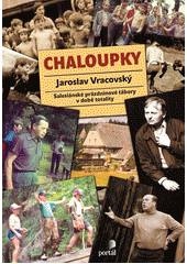 Chaloupky : salesiánské prázdninové tábory v době totality  Cover Image