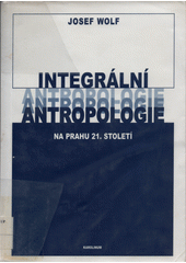 Integrální antropologie na prahu 21. století  Cover Image