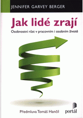 Jak lidé zrají : osobnostní růst v pracovním i osobním životě  Cover Image