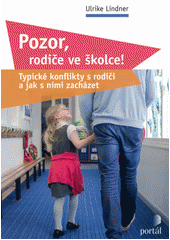 Pozor, rodiče ve školce! : typické konflikty s rodiči a jak s nimi zacházet  Cover Image