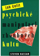 Jak čelit psychické manipulaci zhoubných kultů  Cover Image