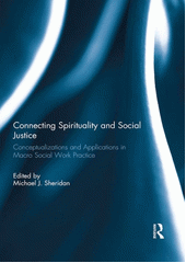 Connecting spirituality and social justice : conceptualizations and applications in macro social work practice  Cover Image