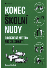 Konec školní nudy : didaktické metody pro 21. století  Cover Image