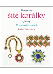 Kouzelné šité korálky : šperky : 25 pracovních postupů  Cover Image