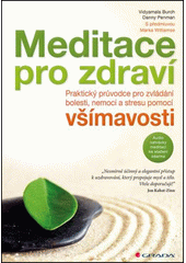 Meditace pro zdraví : praktický průvodce pro zvládání bolesti, nemocí a stresu pomocí všímavosti  Cover Image