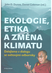 Ekologie, etika a změna klimatu : Dalajlama v dialogu se světovými odborníky  Cover Image