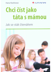 Chci číst jako táta s mámou : jak se stát čtenářem  Cover Image