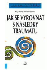 Jak se vyrovnat s následky traumatu  Cover Image