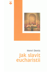 Jak slavit eucharistii  Cover Image